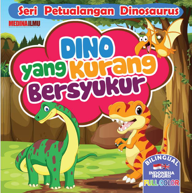 SERI PETUALANGAN DINOSAURUS - DINO YANG KURANG BERSYUKUR