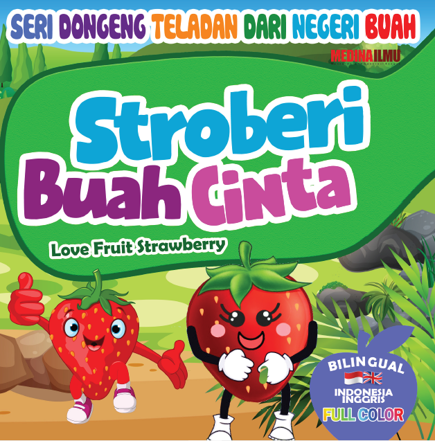 SERI DONGENG TELADAN DARI NEGERI BUAH - STROBERI BUAH CINTA